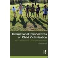 International Perspectives on Child Victimisation by Davidson; Julia, 9780415579575