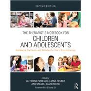 The Therapist's Notebook for Children and Adolescents: Homework, Handouts, and Activities for Use in Psychotherapy by Sori; Catherine Ford, 9780415719575