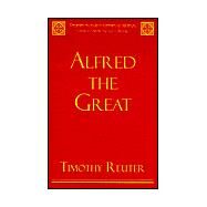 Alfred the Great: Papers from the Eleventh-Centenary Conferences by Reuter,Timothy;Reuter,Timothy, 9780754609575