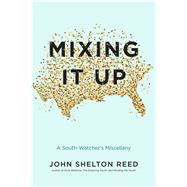 Mixing It Up by Reed, John Shelton, 9780807169575