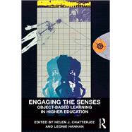 Engaging the Senses: Object-Based Learning in Higher Education by Chatterjee,Helen J., 9780815399575