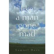 Like a Man Gone Mad by Hazo, Samuel, 9780815609575