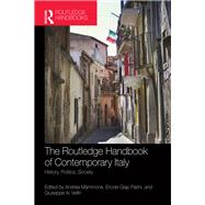 The Routledge Handbook of Contemporary Italy: History, Politics, Society by Mammone; Andrea, 9781138589575