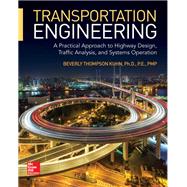Transportation Engineering: A Practical Approach to Highway Design, Traffic Analysis, and Systems Operation by Kuhn, Beverly T., 9781260019575