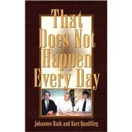 That Does Not Happen Every Day by Rath, Johannes, 9781591609575