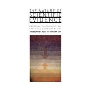 The Nature of Scientific Evidence: Statistical, Philosophical, and Empirical Considerations by Edited By Mark L. Taper and Subhash R Lele, 9780226789576