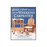 Quick and Easy Projects for the Weekend Carpenter by Bridgewater, Alan; Bridgewater, Gill, 9780764119576