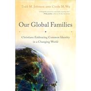 Our Global Families by Johnson, Todd M.; Wu, Cindy M., 9780801049576