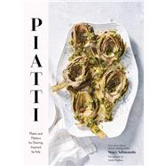 Piatti: Plates and Platters for Sharing, Inspired by Italy (Italian Cookbook, Italian Cooking, Appetizer Cookbook) by Adimando, Stacy; Pugliese, Linda, 9781452169576