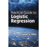 Practical Guide to Logistic Regression by Hilbe; Joseph M., 9781498709576