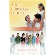 Adult Christian Education: 12 Essentials for Effective Church Ministry to Adults and Their Families (Volume 4) by Bernard M. Spooner, 9781502419576