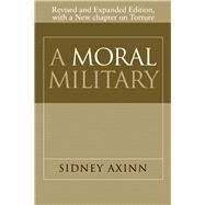 A Moral Military by Axinn, Sidney, 9781592139576