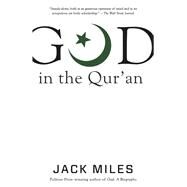 God in the Qur'an by MILES, JACK, 9780307269577