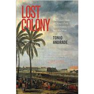 Lost Colony by Andrade, Tonio, 9780691159577