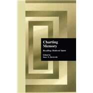 Charting Memory: Recalling Medieval Spain by Beckwith,Stacy N., 9781138879577