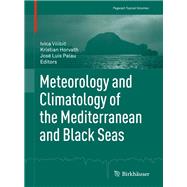Meteorology and Climatology of the Mediterranean and Black Seas by Horvath, Kristian; Palau, Jos Luis; Vilibic, Ivica, 9783030119577