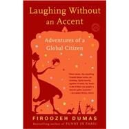 Laughing Without an Accent by Dumas, Firoozeh, 9780345499578