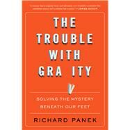 The Trouble With Gravity by Panek, Richard, 9780358299578