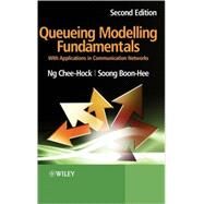 Queueing Modelling Fundamentals With Applications in Communication Networks by Ng, Chee-Hock; Boon-Hee, Soong, 9780470519578