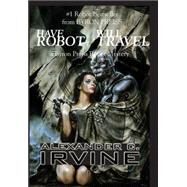 Have Robot, Will Travel : The New Isaac Asimov's Robot Mystery by Alexander C. Irvine, 9780743479578