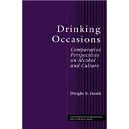 Drinking Occasions: Comparative Perspectives on Alcohol and Culture by Heath,Dwight B., 9781138869578