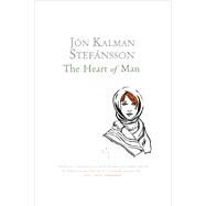 The Heart of Man by Jon Kalman Stefansson, 9781623659578