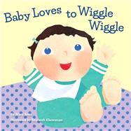 Baby Loves to Wiggle Wiggle by Sims, Stacy; Khosravani, Sharareh, 9781936669578