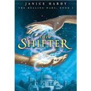 The Shifter by Hardy, Janice, 9780061949579