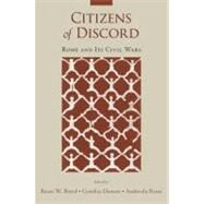 Citizens of Discord Rome and Its Civil Wars by Breed, Brian; Damon, Cynthia; Rossi, Andreola, 9780195389579