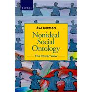 Nonideal Social Ontology The Power View by Burman, sa, 9780197509579