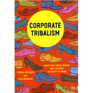 Corporate Tribalism by Kochman, Thomas, 9780226449579