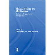 Migrant Politics and Mobilisation: Exclusion, Engagements, Incorporation by Pero; Davide, 9780415849579