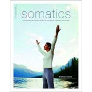 Somatics Reawakening The Mind's Control Of Movement, Flexibility, And Health by Hanna, Thomas, 9780738209579