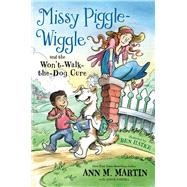 Missy Piggle-Wiggle and the Won't-Walk-the-Dog Cure by Ann M. Martin; Annie Parnell, 9781250179579