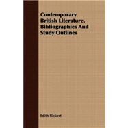 Contemporary British Literature, Bibliographies and Study Outlines by Rickert, Edith, 9781408679579