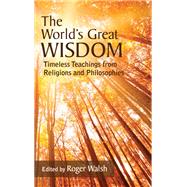 The World's Great Wisdom by Walsh, Roger, 9781438449579
