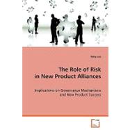 The Role of Risk in New Product Alliances by Lee, Ruby, 9783639079579
