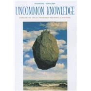 Uncommon Knowledge Exploring Ideas Through Reading and Writing by Hawkins, Rose; Isaacson, Robert, 9780395709580
