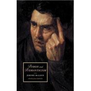 Byron and Romanticism by Jerome McGann , Edited by James Soderholm, 9780521809580