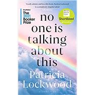 No One Is Talking about This by Lockwood, Patricia, 9780593189580