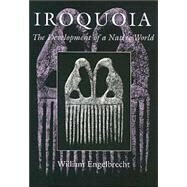 Iroquoia by Engelbrecht, William, 9780815629580