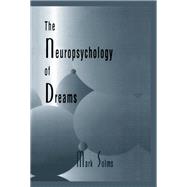 The Neuropsychology of Dreams: A Clinico-anatomical Study by Solms,Mark, 9781138989580