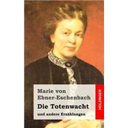 Die Totenwacht by Von Ebner-Eschenbach, Marie, 9781519139580