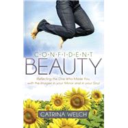 Confident Beauty by Welch, Catrina, 9781614489580