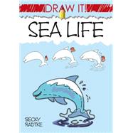 Draw It! Sea Life by Radtke, Becky J., 9780486499581