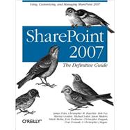 SharePoint 2007 : The Definitive Guide by Pyles, James, 9780596529581