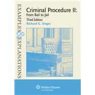 Examples & Explanations for Criminal Procedure II: From Bail to Jail by Singer, Richard G., 9780735599581