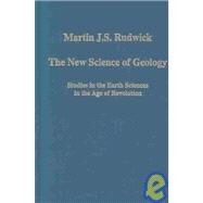 The New Science of Geology: Studies in the Earth Sciences in the Age of Revolution by Rudwick,Martin J.S., 9780860789581
