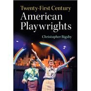 Twenty-First-Century American Playwrights by Bigsby, Christopher, 9781108419581