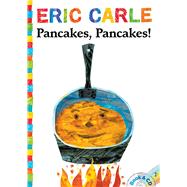Pancakes, Pancakes! Book and CD by Carle, Eric; Carle, Eric; Tucci, Stanley, 9781481419581